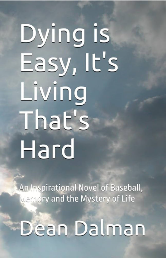 Dying is Easy, It’s Living That’s Hard