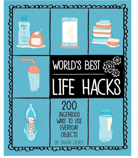 Worlds Best Life Hacks