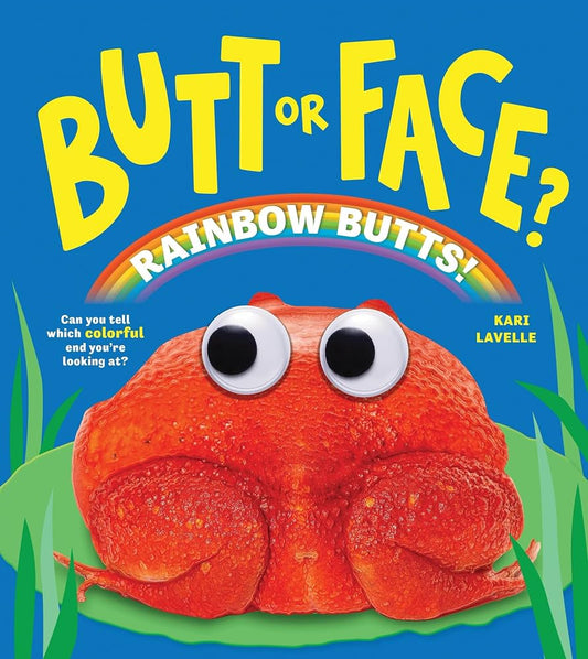 Butt or Face ~ Rainbow Butts
