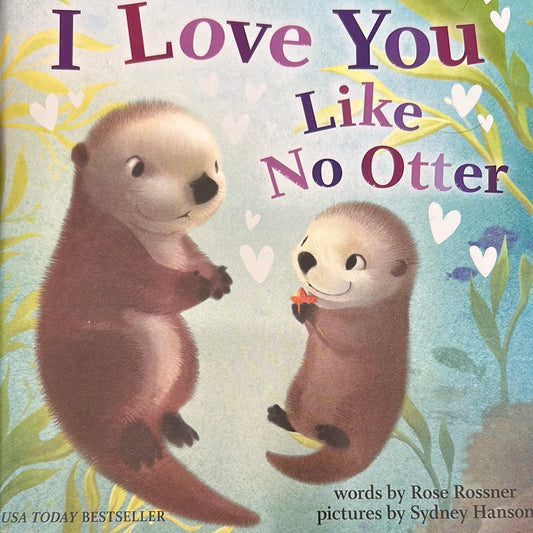 I Love You Like No Otter