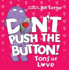 Don’t push the button : Tons of love