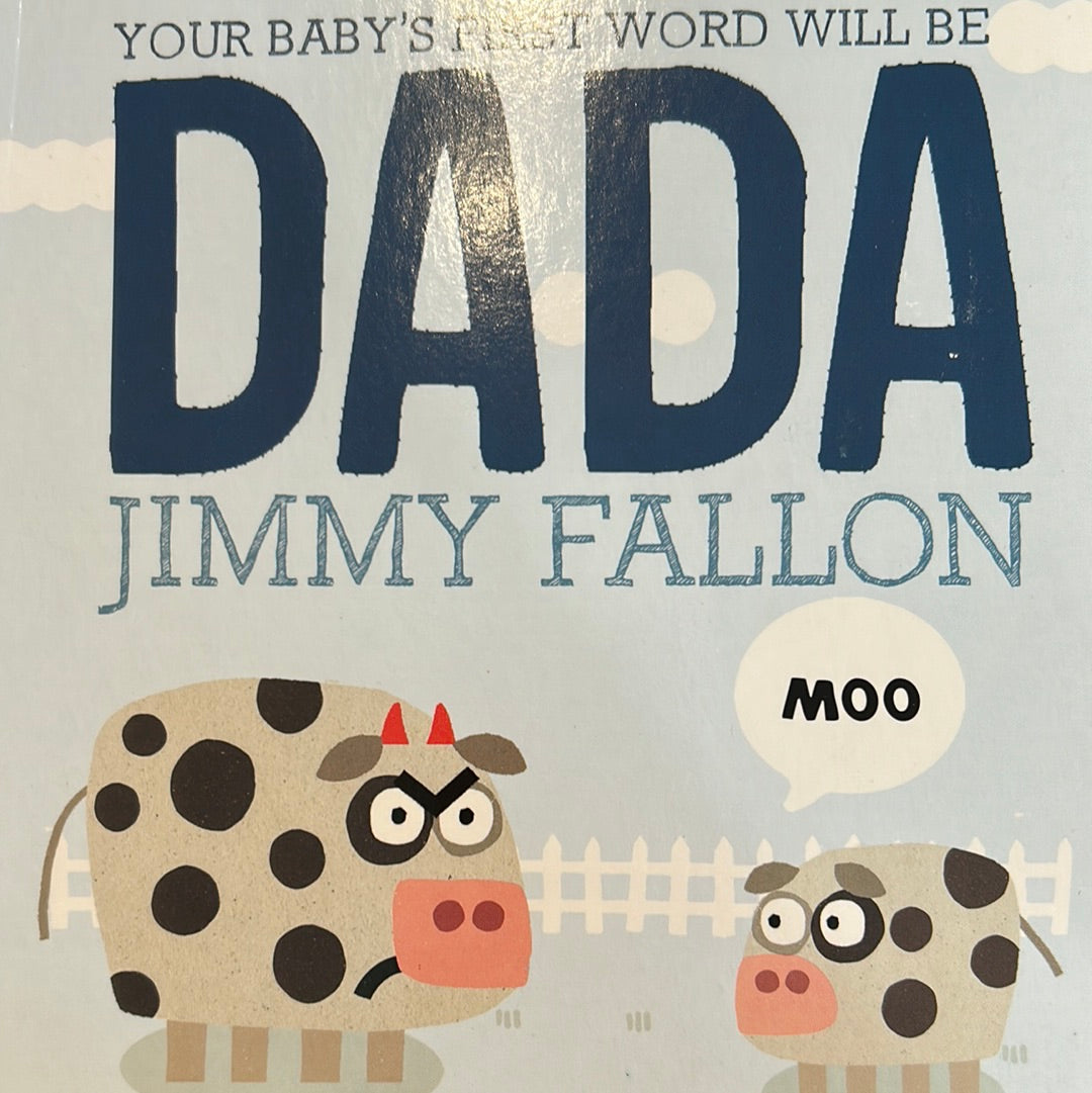 Your Baby’s First Word Will be Dada