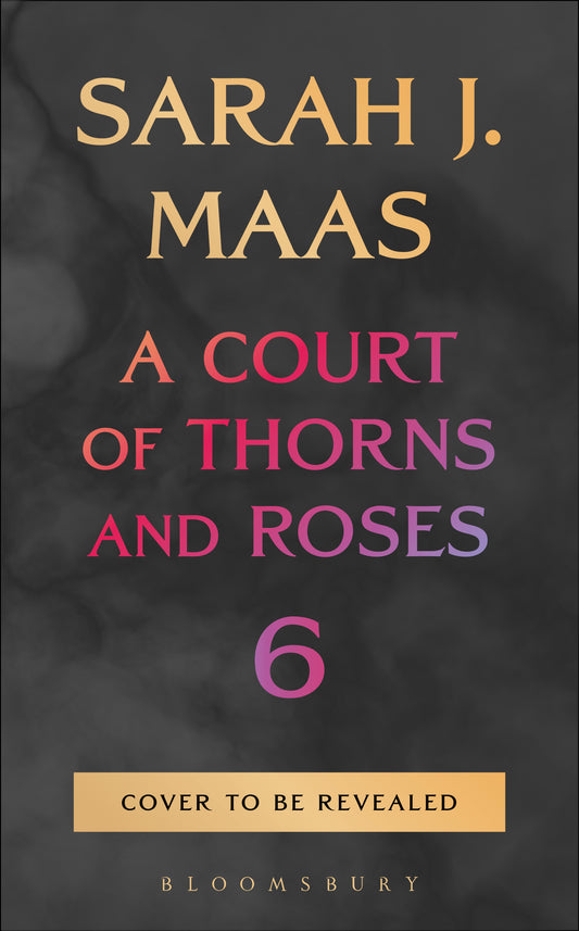 PRE-ORDER: A Court of Thorns and Roses #6 - Releases Oct. 27/26