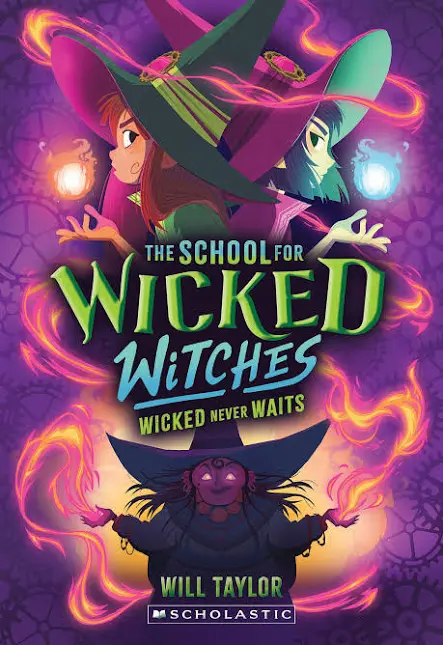 The School for Wicked Witches: Wicked Never Waits